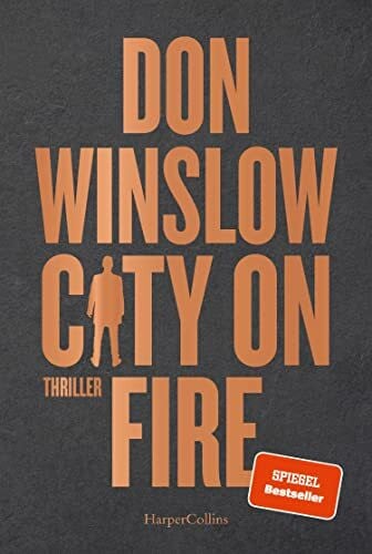 Winslow, Don City on Fire: Thriller (Die City on Fire-Saga, Band 1)