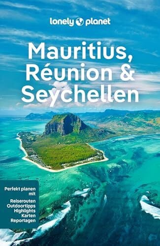 Hossenally, Rooksana LONELY PLANET Reiseführer Mauritius, Reunion & Seychellen: Eigene Wege gehen und Einzigartiges erleben.