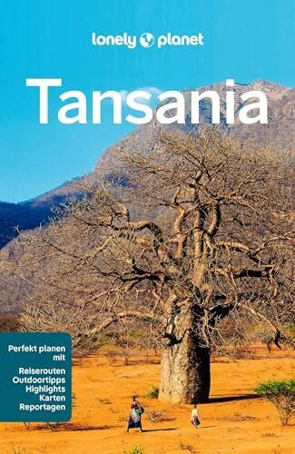 Mahinya, Nasibu LONELY PLANET Reiseführer Tansania: Eigene Wege gehen und Einzigartiges erleben.