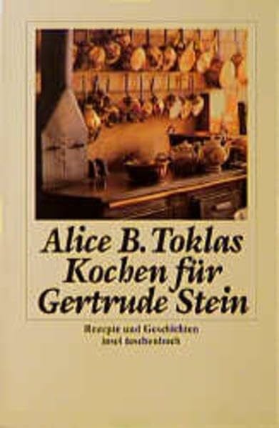 Grafe, Frieda Kochen für Gertrude Stein: Rezepte und Geschichten (insel taschenbuch)