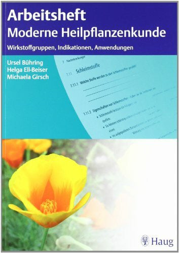 Girsch, Michaela Arbeitsheft Moderne Heilpflanzenkunde: Wirkstoffruppen, Indikationen, Anwendungen
