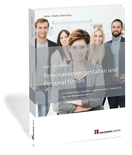 Vollmer, Günther Personalwesen gestalten und Personal führen: Zur Vorbereitung 'Geprüfte/r kaufmännische/r Fachwirt/in nach der Handwerksordnung'