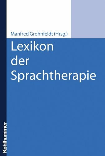 Grohnfeldt, Manfred Lexikon der Sprachtherapie