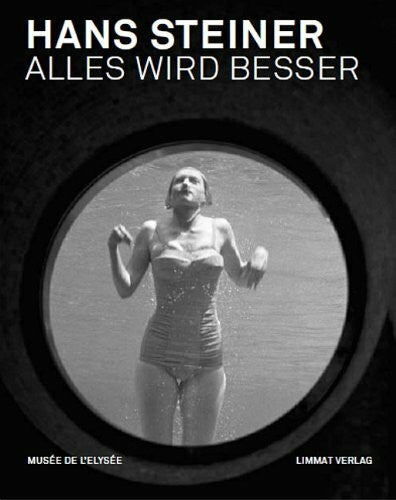 Rusca, Elisa Alles wird besser: Fotografien 1930-1960