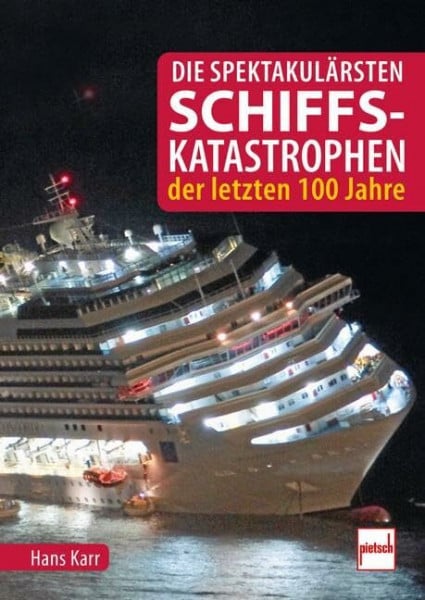 Karr, Hans Die spektakulärsten Schiffskatastrophen der letzten 100 Jahre