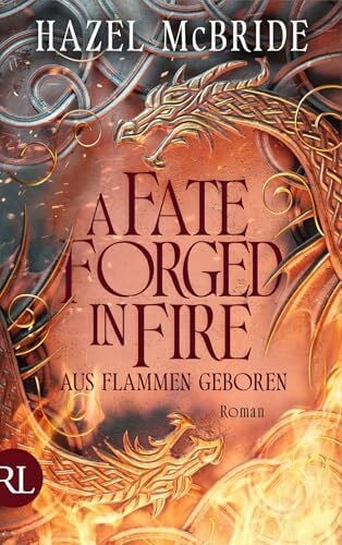 Restemeier, Nina A Fate Forged in Fire – Aus Flammen geboren: Epische Romantasy inspiriert von schottischer Mythologie | Gestalteter Buchschnitt exklusiv in der 1. Auflage (Bonded to the Beast, Band 1)