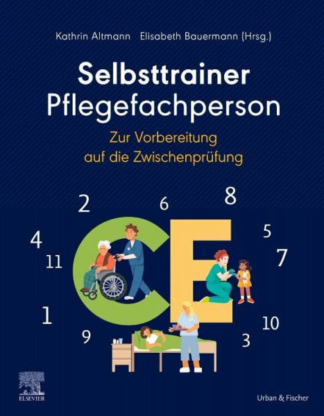 Bauermann, Elisabeth Selbsttrainer Pflegefachperson zur Vorbereitung auf die Zwischenprüfung mit Beispielen aus 11 CE (PFLEGE - Lehrbuch - Urban & Fischer Verlag)