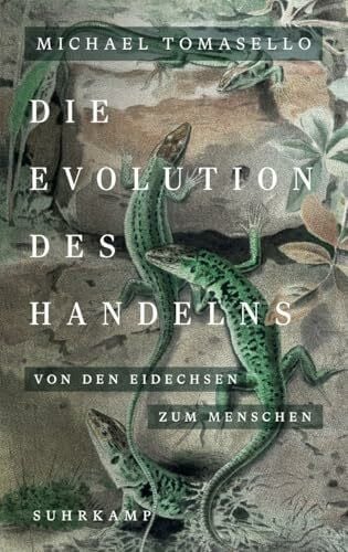 Schröder, Jürgen Die Evolution des Handelns: Von den Eidechsen zum Menschen | Ein neues Standardwerk der Evolutionspsychologie
