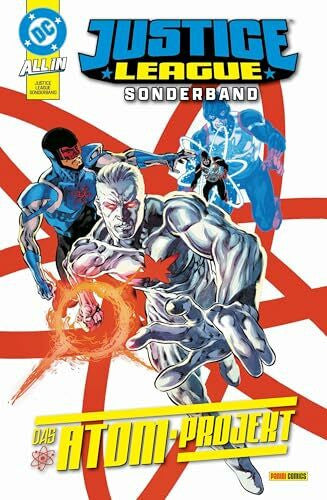 Heiß, Christian Justice League Sonderband: Bd. 2: Das Atom-Projekt
