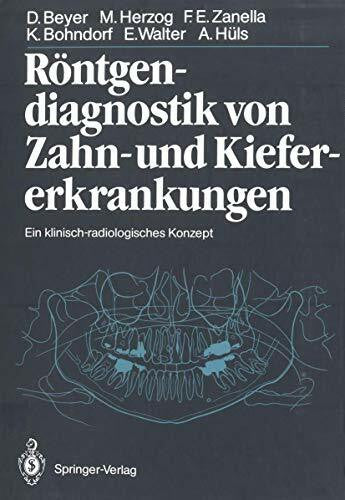 Pape, H.-D. Röntgendiagnostik von Zahn- und Kiefererkrankungen: Ein klinisch-radiologisches Konzept