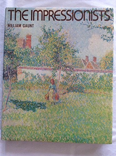 Gaunt, William The Impressionists