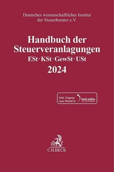 Deutsches wissenschaftliches Institut der Steuerberater e.V. Handbuch der Steuerveranlagungen: Einkommensteuer, Körperschaftsteuer, Gewerbesteuer, Umsatzsteuer 2024 (Schriften des Deutschen wissenschaftlichen Instituts der Steuerberater e.V.)