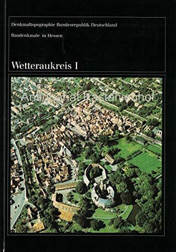 Enders, Siegfried R. Baudenkmale in Hessen. Wetteraukreis I