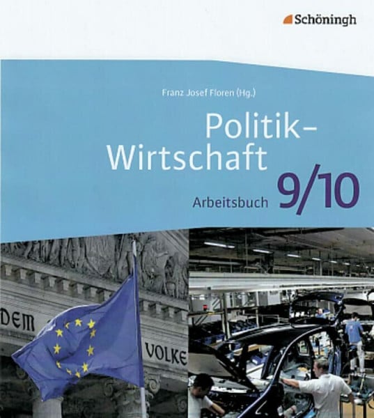 Politik-Wirtschaft - Arbeitsbücher für Gymnasien in Niedersachsen: Arbeitsbuch 9./10. Schuljahr