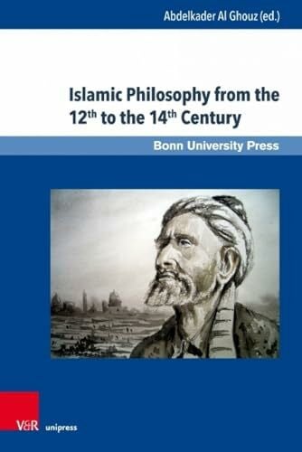 Abdelkader Al Ghouz Islamic Philosophy from the 12th to the 14th Century (Mamluk Studies, Band 20)