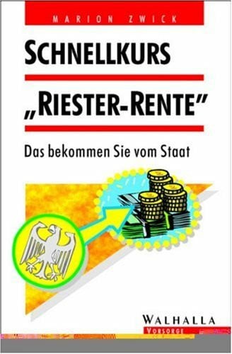 Zwick, Marion Schnellkurs ' Riester- Rente'. Das bekommen Sie vom Staat.