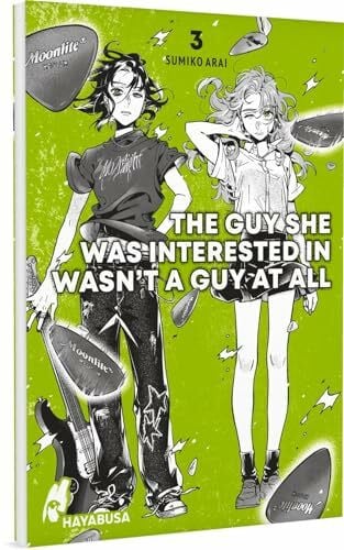 Dallmeier, Carina The Guy She Was Interested in Wasn't a Guy at All 3: Moderner Girls-Love-Manga über zwei junge Frauen und die Liebe zu alternativer Musik – Mit grünen Farbelementen im Innenteil!