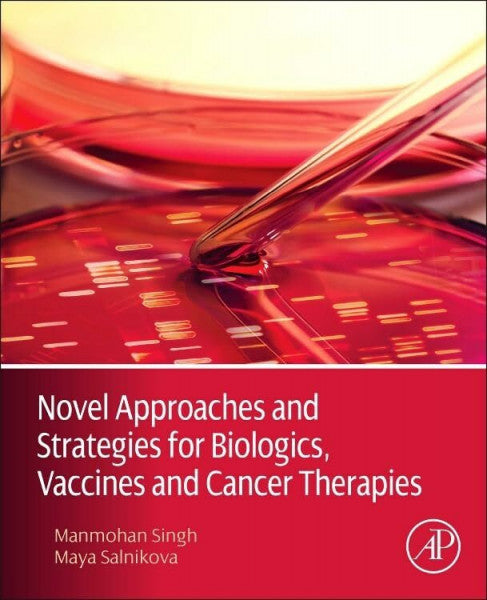 Salnikova, Maya Novel Approaches and Strategies for Biologics, Vaccines and Cancer Therapies