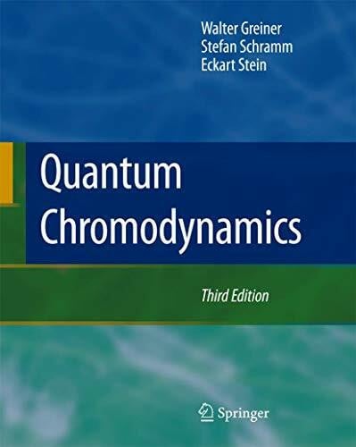 Stein, Eckart Quantum Chromodynamics: Foreword by D. A. Bromley