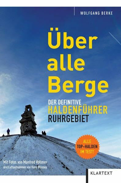 Berke, Wolfgang Über alle Berge: Der definitive Haldenführer Ruhrgebiet