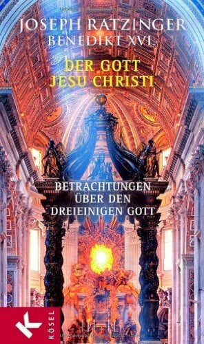 Ratzinger, Joseph Der Gott Jesu Christi: Betrachtungen über den Dreieinigen Gott