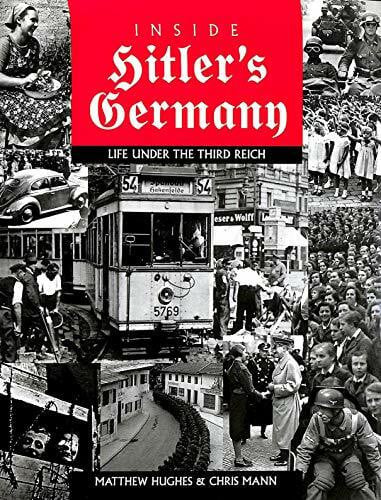 Mann, Chris Inside Hitler's Germany: Life Under the Third Reich: Life under Third Reich