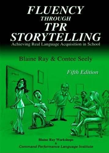 Blaine Ray Fluency Through TPR Storytelling