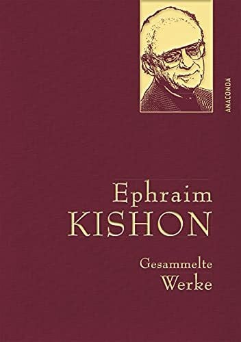 Kishon, Ephraim Ephraim Kishon, Gesammelte Werke: Gebunden in feinem Leinen mit goldener Schmuckprägung (Anaconda Gesammelte Werke, Band 19)