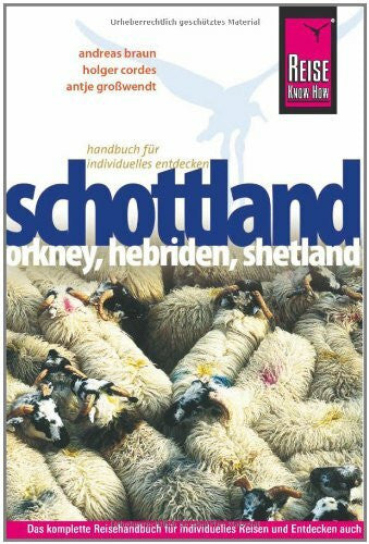 Cordes, Holger Reise Know-How Schottland – mit Orkney, Hebriden und Shetland: Reiseführer für individuelles Entdecken