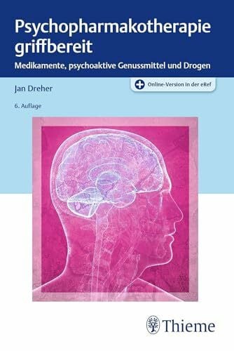 Dreher, Jan Psychopharmakotherapie griffbereit: Medikamente, psychoaktive Genussmittel und Drogen