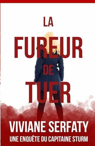 SERFATY, Viviane La fureur de tuer: Roman policier. Une enquête du capitaine Thomas Sturm Tome 5 (Les enquêtes du capitaine Thomas Sturm, Band 5)