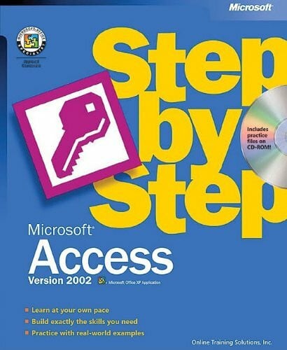 Online Training Solutions Inc. Microsoft® Access Version 2002 Step by Step (Cpg-Step by Step)
