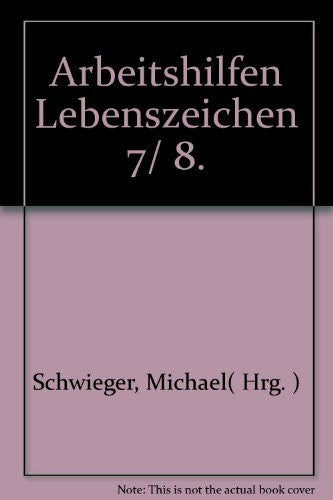 LebensZeichen, 7./8. Schuljahr: . Arbeitshilfen
