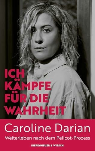 Meßner, Michaela Ich kämpfe für die Wahrheit: Weiterleben nach dem Pelicot-Prozess