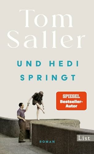 Saller, Tom Und Hedi springt: Roman | Vom Bauhaus-Bestseller-Autor Tom Saller! Endlich Neues vom Autor von: Wenn Martha tanzt