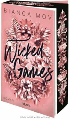 Mov, Bianca Wicked Games: Roman - Morally grey, verboten gut und unanständig spicy: die Tabu-Romance von SPIEGEL-Bestsellerautorin Bianca Mov! (Wicked Love, Band 2)