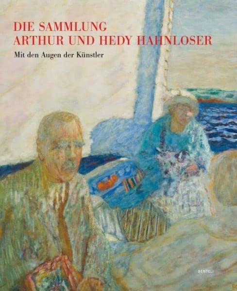 Hahnloser-Ingold, Margrit Die Sammlung Arthur und Hedy Hahnloser: Mit den Augen der Künstler