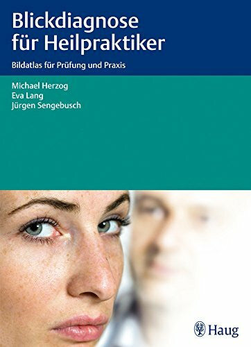 Sengebusch, Jürgen Blickdiagnose für Heilpraktiker: Bildatlas für Prüfung und Praxis