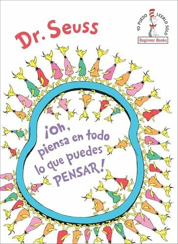 Dr. Seuss ¡Oh, piensa en todo lo que puedes pensar! (Oh, the Thinks You Can Think! Spanish Edition) (Beginner Books(R))