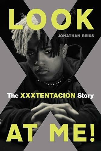 Reiss, Jonathan Look at Me!: The XXXTENTACION Story