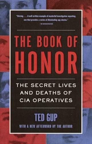 Gup, Ted The Book of Honor: The Secret Lives and Deaths of CIA Operatives