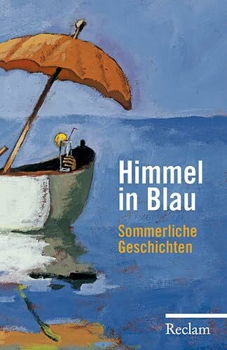 Frisch, Hanns Himmel in Blau: Sommerliche Geschichten (Reclams Universal-Bibliothek)