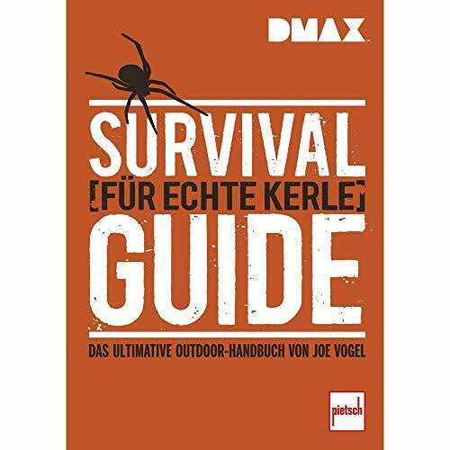 Vogel, Johannes DMAX Survival-Guide für echte Kerle: Das ultimative Outdoor-Handbuch von Joe Vogel