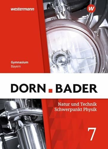 Gleixner, Christian Dorn / Bader Physik SI - Ausgabe 2019 für Bayern: Schülerband 7