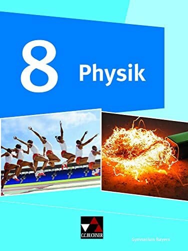 Waltner, Christine Physik – Gymnasium Bayern / Physik Gymnasium Bayern 8: Physik für Gymnasien (Physik – Gymnasium Bayern: Physik für Gymnasien)