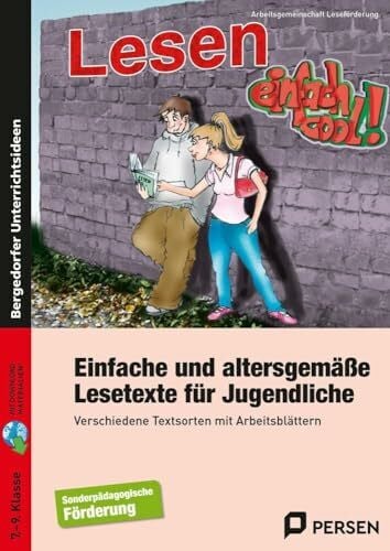 Leseförderung, Arbeitsgemeinschaft Einfache u. altersgemäße Lesetexte für Jugendliche: Verschiedene Textsorten mit Arbeitsblättern (7. bis 9. Klasse)