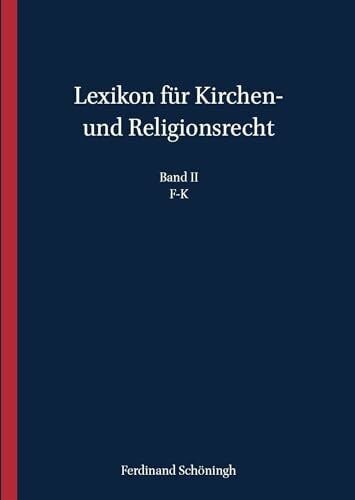 de Wall, Heinrich Lexikon für Kirchen- und Religionsrecht: Bd. 2, F-K. Printausgabe in Leineneinband mit Goldprägung