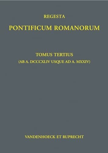 Philipp Jaffé Regesta Pontificum Romanorum: Tomus tertius (ab a. DCCCXLIV usque ad a. MXXIV) (Jaffé. Regesta Pontificum Romanorum, Band 3)