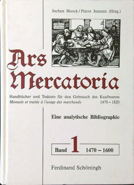 Hoock, Jochen Ars Mercatoria, 6 Bde., Bd.1, 1470-1600