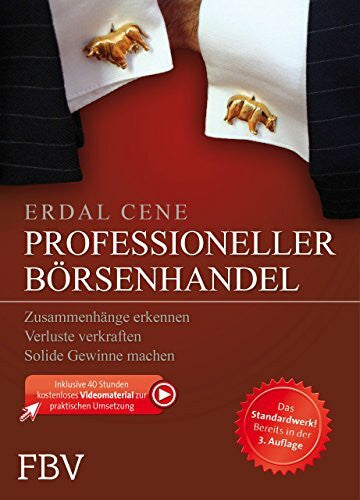 Cene, Erdal Professioneller Börsenhandel: Zusammenhänge erkennen, Verluste verkraften, solide Gewinne machen